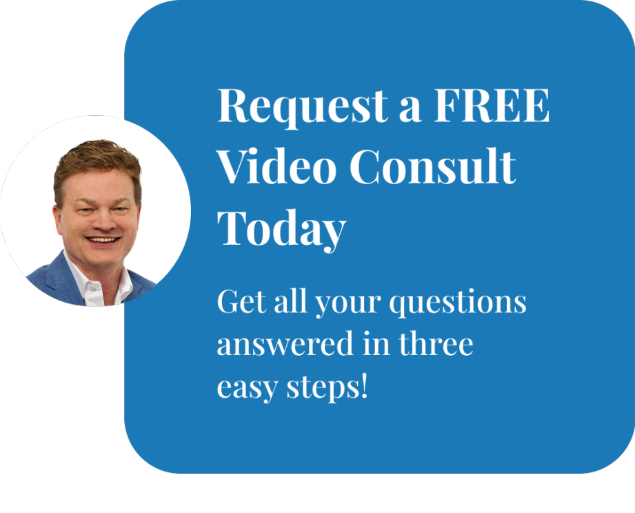 Request a FREE Video Consult Today
